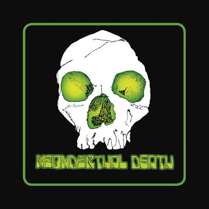 NEONDERTHAL DEATH – Neonderthal (Nightmare Begins)